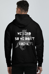 "WE BEND SO WE DON"T BREAK" | 350 GSM PREMIUM FABRIC