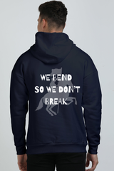 "WE BEND SO WE DON"T BREAK" | 350 GSM PREMIUM FABRIC