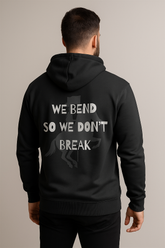 "WE BEND SO WE DON"T BREAK" | 350 GSM PREMIUM FABRIC